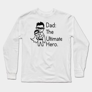 Dad - The Ultimate Hero Long Sleeve T-Shirt